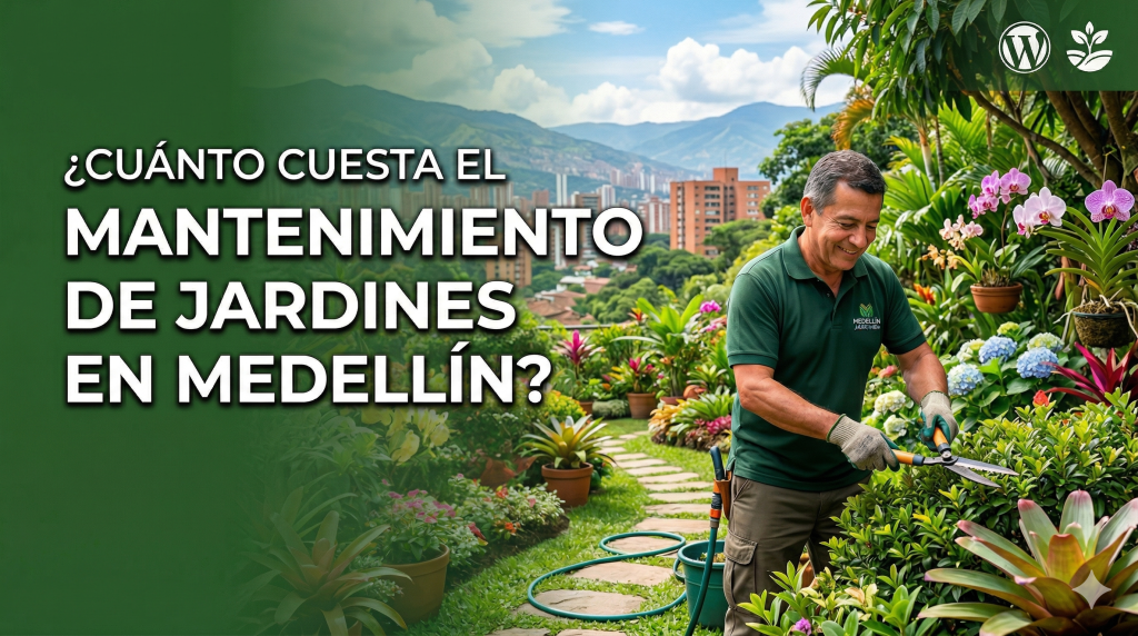 ¿Cuánto cuesta el mantenimiento de jardines en Medellín?